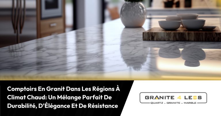 Comptoirs En Granit Dans Les Régions À Climat Chaud: Un Mélange Parfait De Durabilité, D’Élégance Et De Résistance