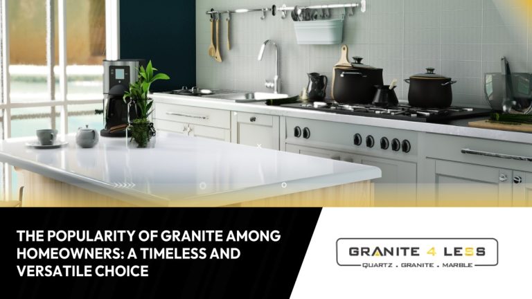 The Popularity Of Granite Among Homeowners: A Timeless And Versatile Choice