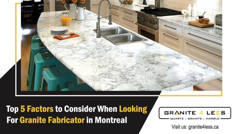 Top 5 Factors To Consider When Looking For Granite Fabricator In Montreal