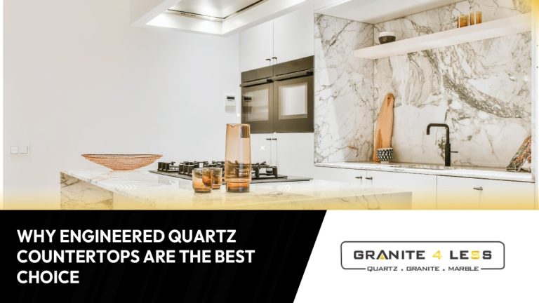 Why Engineered Quartz Countertops Are The Best Choice