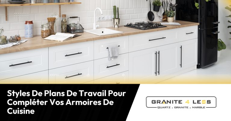 Styles De Plans De Travail Pour Compléter Vos Armoires De Cuisine