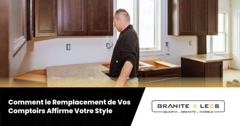 Comment le Remplacement de Vos Comptoirs Affirme Votre Style