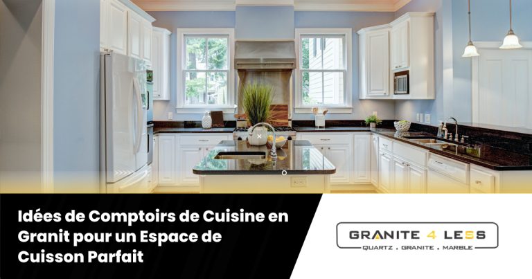 Idées de Comptoirs de Cuisine en Granit pour un Espace de Cuisson Parfait
