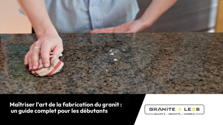 Maîtriser l’art de la fabrication du granit : un guide complet pour les débutants